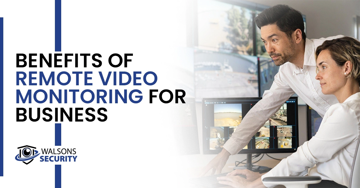 Benefits of Remote Video Monitoring for Business